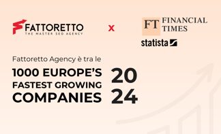 Fattoretto Agency è tra le aziende che crescono di più in Europa, classifica FT 1000 (Financial Times): il successo della SEO data driven