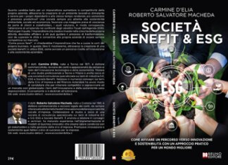 Carmine D’Elia e Roberto Salvatore Macheda, Società Benefit & ESG: il Bestseller su come avviare una nuova fase di sviluppo aziendale ecosostenibile
